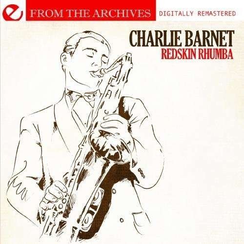 Cover for Charlie Barnet · Redskin Rhumba - from the Archives (CD) [Remastered edition] (2011)
