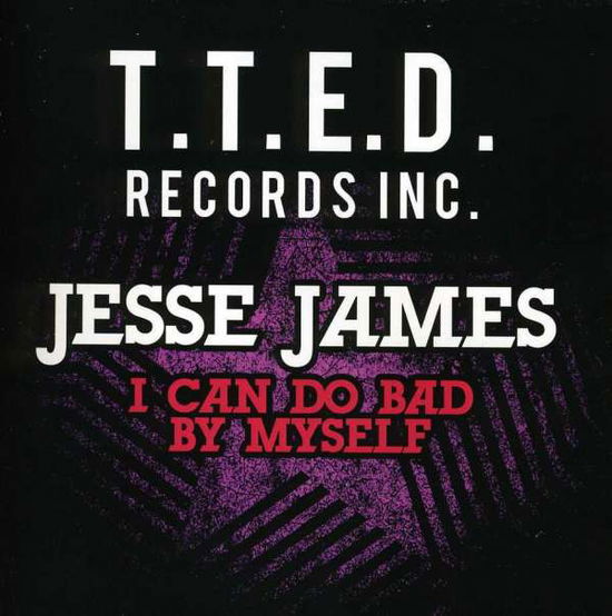 Cover for Jesse James · I Can Do Bad By Myself-James,Jesse (CD) (2012)