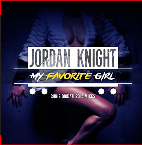 Cover for Jordan Knight · My Favorite Girl (Chris Diodati 2015 Mixes)-Knight (CD) (2015)