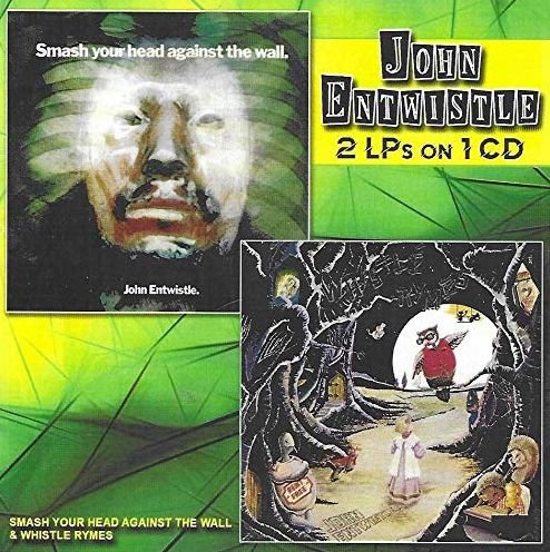 Cover for John Entwistle · Smash Your Head Against the Wall / Whistle Rymes (CD) (2021)