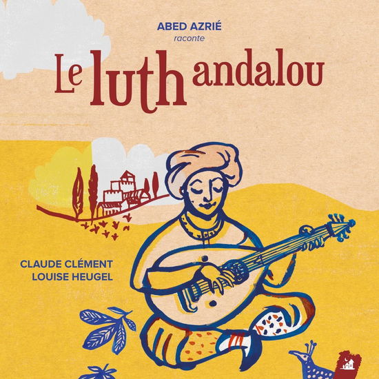 Cover for Abed Azrie · Raconte Le Luth Andalou (CD) (2016)