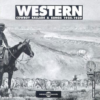 Western Cowboy Ballads & Songs 1925-1939 / Various - Western Cowboy Ballads & Songs 1925-1939 / Various - Musik - FREMEAUX - 3448960203425 - 9 juli 2002