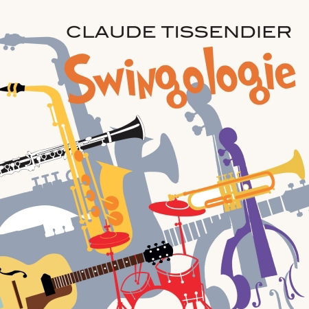 Cover for Claude Tissendier  · Swingologie (CD) (2014)