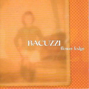 Bacuzzi-flower Lodge - Bacuzzi - Musik - Night & Day - 3448963608425 - 12. april 2001