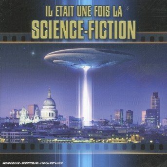 Il Etait Une Fois La Science-fictio - Various Artists - Musikk - WAGRAM - 3596971032425 - 29. mai 2007