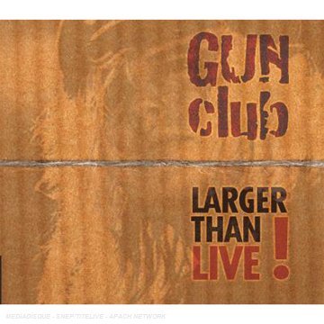 Cover for Gun Club · Larger Than Live! (CD) (2018)