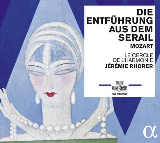Cover for Le Cercle De Lharmonie / Jeremie Rhorer · Mozart: Die Entfuhrung Aus Dem Serail (CD) (2016)