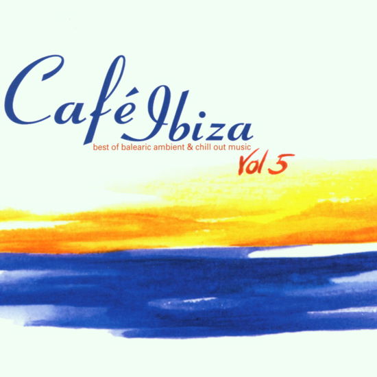 Cafe Ibiza 5 / Various - Cafe Ibiza 5 / Various - Music - GLOBE - 4002587694425 - May 10, 2005