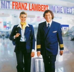 Mit Franz Lambert Um Die Welt - Franz Lambert - Musik - BELLAPHON - 4003099721425 - 16. september 2002