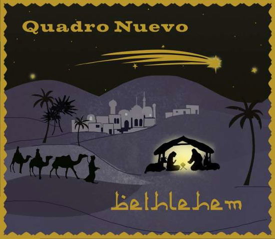 Bethlehem - Quadro Nuevo - Musik - FINE MUSIC - 4014063418425 - 4. Oktober 2013