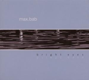 Max Bab-bright Eyes - Max Bab - Música - PRUDENCE - 4015307993425 - 21 de septiembre de 2007