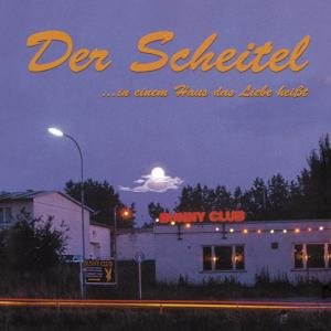 Cover for Der Scheitel · IN EINEM HAUS DAS LIEBE HEIßT (CD) (2007)