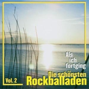 Als Ich Fortging - Die Schonsten Rockballaden Vol.2 - V/A - Muzyka - CHOICE OF MUSIC - 4040589201425 - 1 października 2004