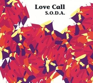 Cover for S.o.d.a. · Love Call (CD) (2012)