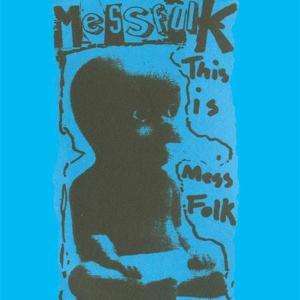 This Is Mess Folk... And More - Mess Folk - Muzyka - BACHELOR - 4260016927425 - 