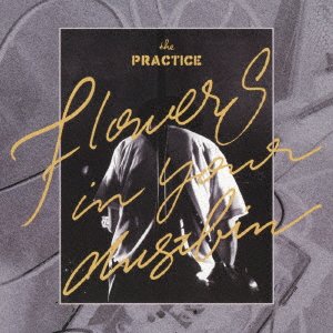 Cover for The Practice · Flowers in Your Dustbin (CD) [Japan Import edition] (2019)