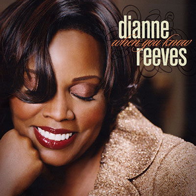 When You Know - Dianne Reeves - Musiikki - UNIVERSAL MUSIC JAPAN - 4988031525425 - perjantai 2. joulukuuta 2022