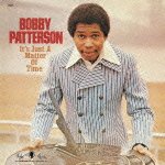 It's Just a Matter of Time - Bobby Patterson - Musik - P-VINE RECORDS CO. - 4995879202425 - 5. december 2012