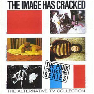 Cover for Alternative Tv · Image Has Cracked... (CD) [Bonus Tracks, Limited edition] (2003)