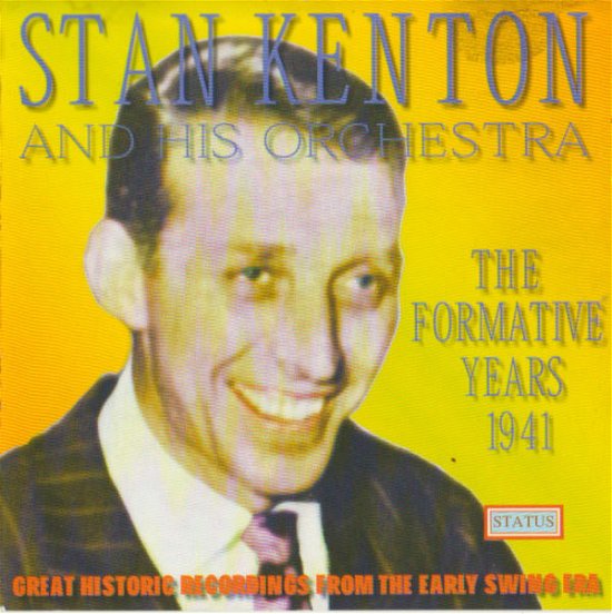 The Formative Years 1941 - Stan Kenton & His Orchestra - Musiikki - CADIZ - STATUS - 5019317102425 - perjantai 16. elokuuta 2019