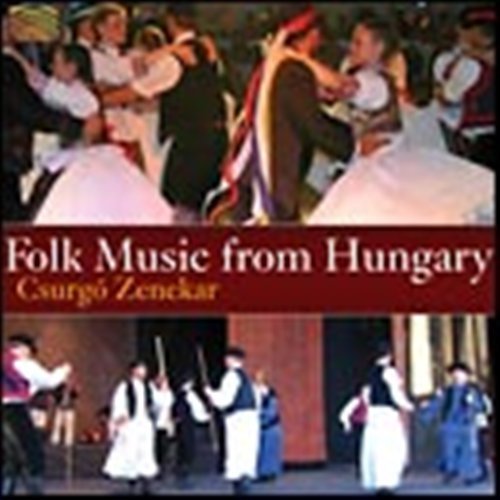 * Folk Music From Hungary - Csurgo Zenekar - Musik - ARC Music - 5019396213425 - 20 mars 2008