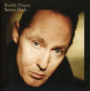 Cover for Roddy Frame · Seven Dials (CD) (2014)