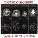 Worms with Strings - Eugene Chadbourne - Musiikki - Leo Records UK - 5024792026425 - tiistai 16. toukokuuta 2000