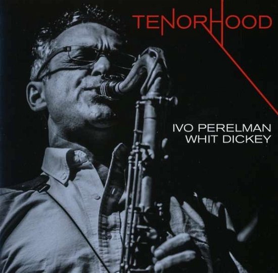 Cover for Perelman, Ivo / Whit Dickey · Tenorhood (CD) (2015)