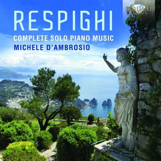 Complete Solo Piano Music - O. Respighi - Muzyka - BRILLIANT CLASSICS - 5028421944425 - 1 września 2016