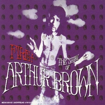 Fire (The Anthology) [remastered] - Arthur Brown - Music - SANCR - 5050159167425 - February 26, 2008