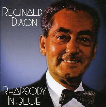 Rhapsody in Blue - Reginald Dixon - Música - HALLMARK - 5050457058425 - 12 de junio de 2006