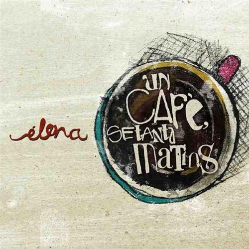 Cover for Elena · Un Cafe, Setanta Matins (CD) (2009)