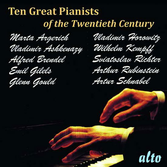 Ten Great Pianists of the Twentieth Century - Argerich / Ashkenazy / Brendel / Gilels / Gould / Horowitz/+ - Music - ALTO - 5055354431425 - March 6, 2020