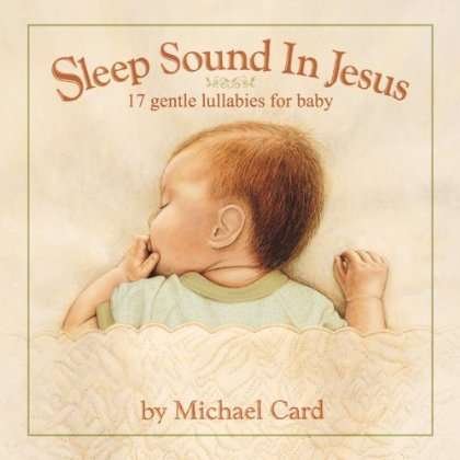 Michael Card · Sleep Sound in Jesus (CD) [Deluxe edition] (2013)