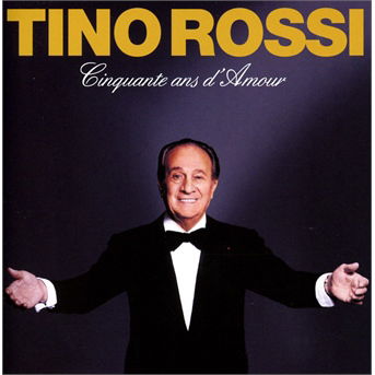 Cinquante Ans D'amour - Tino Rossi - Muzyka - Parlophone - 5099940915425 - 1 października 2013