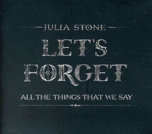 Let's Forget All the Things That We Say - Julia Stone - Musik - EMI - 5099946322425 - 10. April 2012