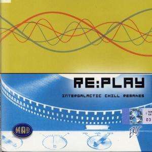 Cover for Re:play Intergalactic Chill Re · Re:play Intergalactic Chill Re-various (CD)