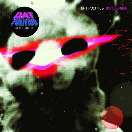 Cover for Dat Politics · Blitz Gazer (LP) (2012)
