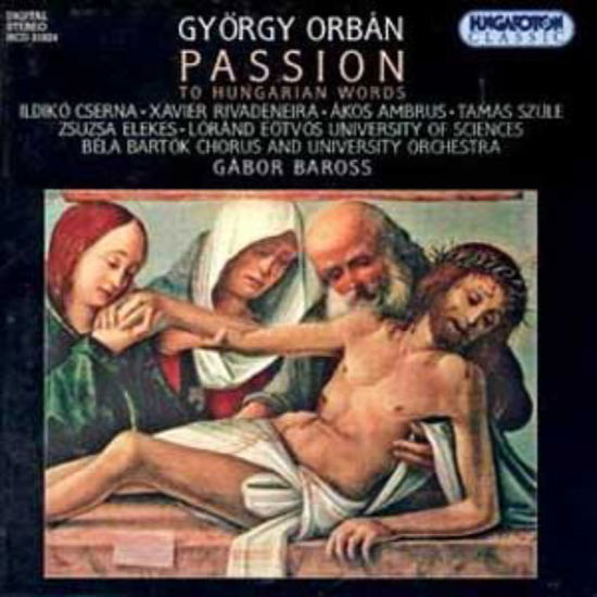 Passion to Hungarian Words - Orban / Cserna,ildiko / Bartok Chorus & Orch - Music - HGT - 5991813182425 - September 1, 1999