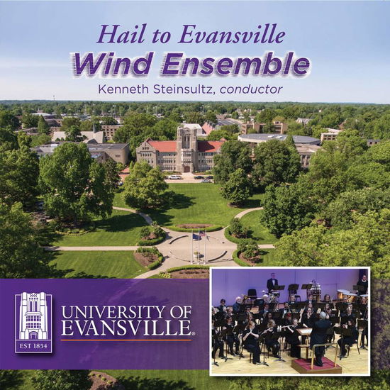 Cover for University of Evansville Wind · Hail to Evansville: Wind Ensemble-v/a (CD) (2019)