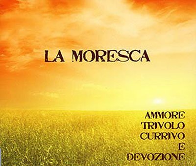 Cover for La Moresca · Ammore Trivolo Currivo E Devozione (CD) (2009)