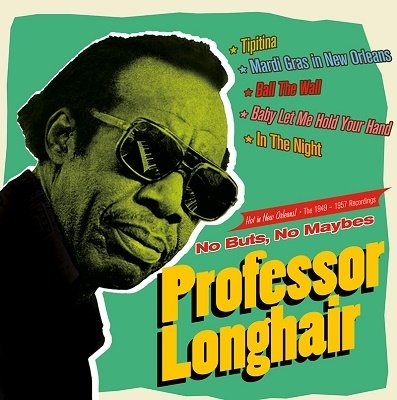 Professor Longhair · No Buts, No Maybes (CD) (2022)