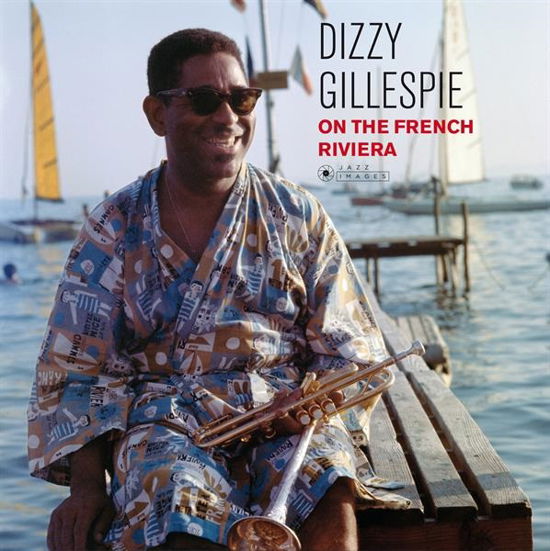 Dizzy Gillespie · On The French Riviera (LP) [Gatefold edition] (2017)