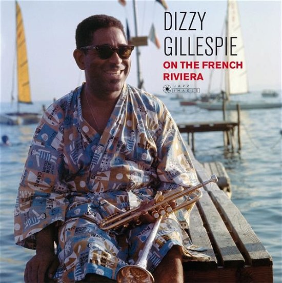 Cover for Dizzy Gillespie · On The French Riviera (LP) [Gatefold edition] (2017)