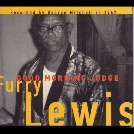 Cover for Lewis Furry · Furry Lewis - Good Morning Judge (CD) (2010)