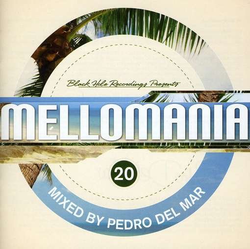 Mellomania 20 - Pedro Del Mar - Musik - BLACK HOLE - 8715197021425 - 31. marts 2011