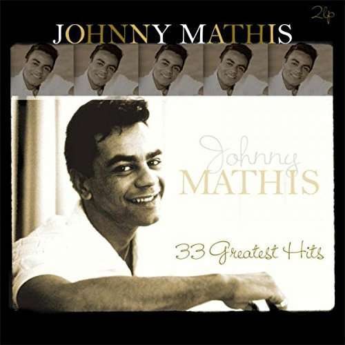 33 Greatest Hits - Johnny Mathis - Música - VINYL PASSION - 8719039000425 - 15 de outubro de 2015