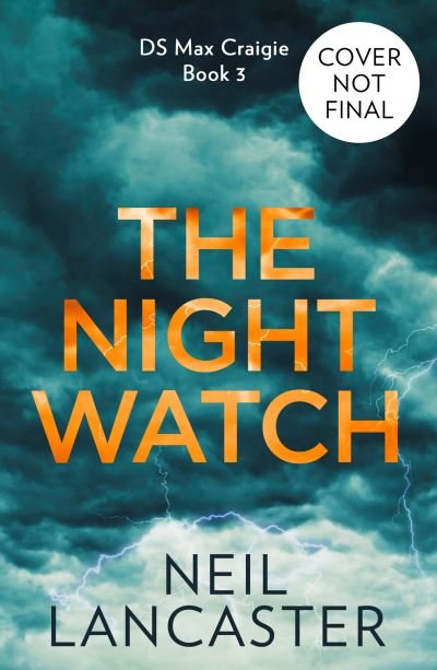 Cover for Neil Lancaster · The Night Watch - DS Max Craigie Scottish Crime Thrillers (Paperback Book) (2022)