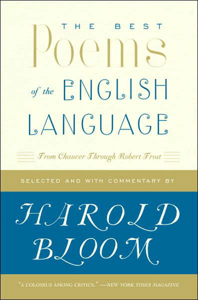 The Best Poems of the English Language: From Chaucer Through Robert Frost - Harold Bloom - Libros - HarperCollins Publishers Inc - 9780060540425 - 30 de agosto de 2007