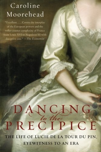 Cover for Caroline Moorehead · Dancing to the Precipice: The Life of Lucie de la Tour du Pin, Eyewitness to an Era (Pocketbok) [1 Reprint edition] (2010)